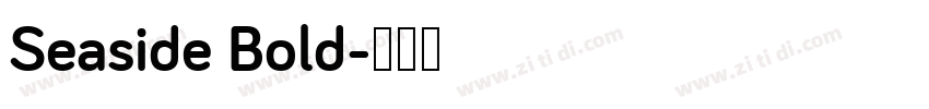 Seaside Bold字体转换